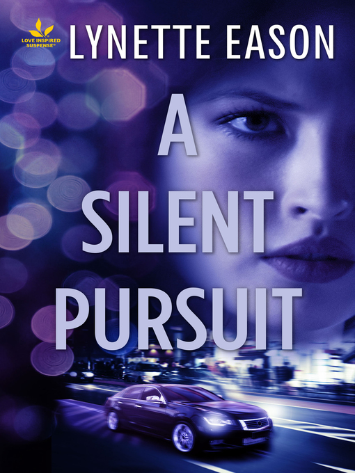 Title details for A Silent Pursuit by Lynette Eason - Available